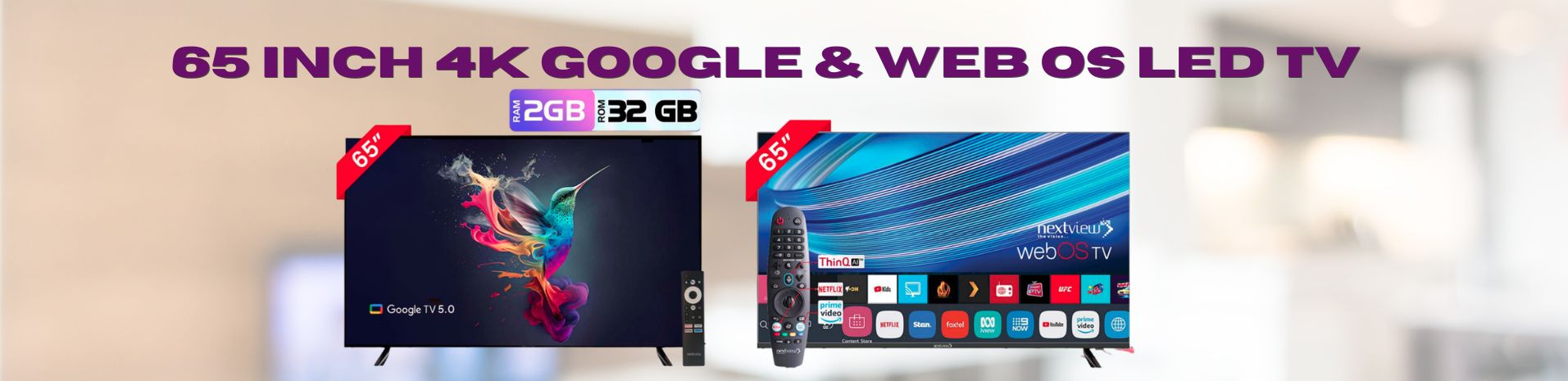 65' 4K GOOGLE & WEB OS LED TV
